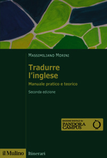 Tradurre l'inglese. Manuale pratico e teorico. Nuova ediz.