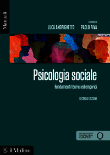 Psicologia sociale. Fondamenti teorici ed empirici. Nuova ediz.