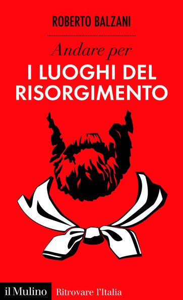 Andare per i luoghi del Risorgimento
