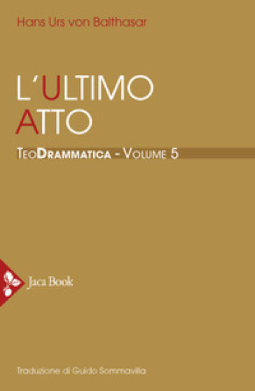 Teodrammatica. Vol. 5: L' ultimo atto