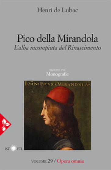 Pico della Mirandola. L'alba incompiuta del Rinascimento