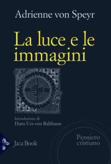 La luce e le immagini. Elementi della contemplazione