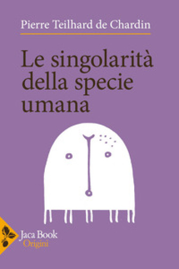 Le singolarità della specie umana