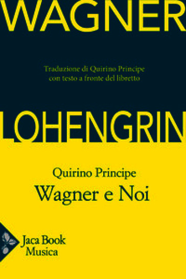 Lohengrin. Wagner e noi