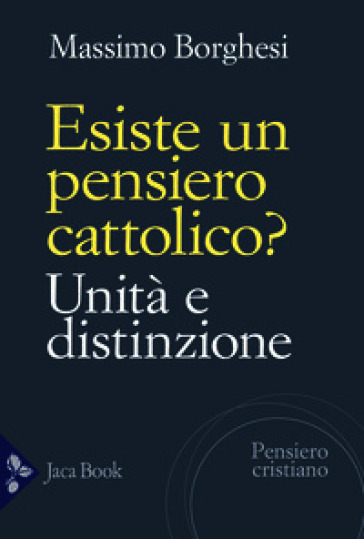Esiste un pensiero cattolico? Unità e distinzione