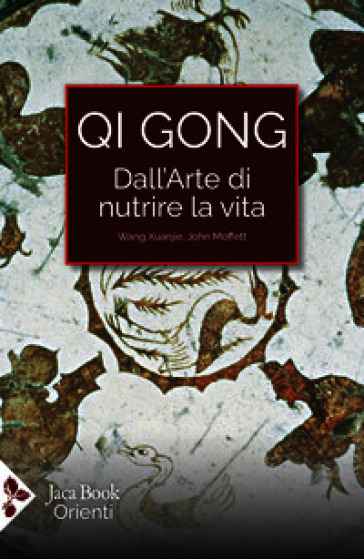 Qi Gong. Dall'arte di nutrire la vita. Gli esercizi del palo eretto