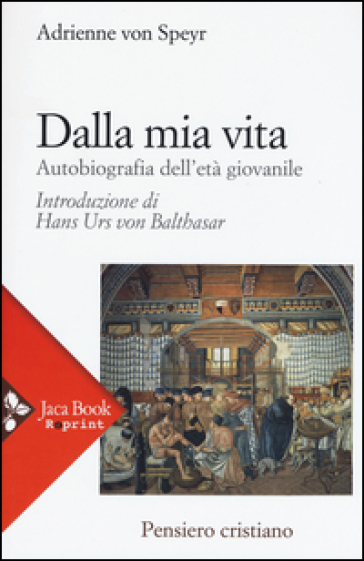 Dalla mia vita. Autobiografia dell'età giovanile