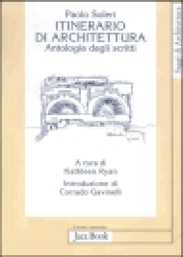 Itinerario Di Architettura. Antologia Dagli Scritti