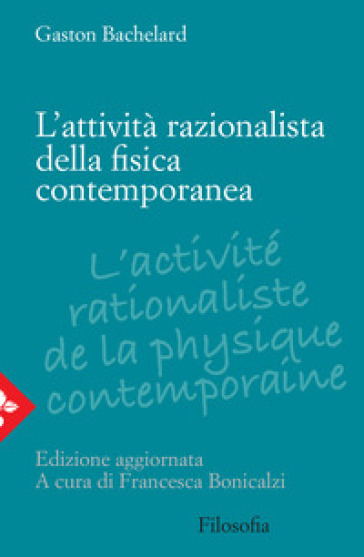 L'attività razionalista della fisica contemporanea