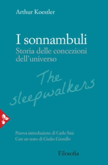 I sonnambuli. Storia delle concezioni dell'universo
