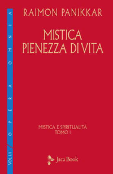 Mistica e spiritualità. Vol. 1: Mistica pienezza di vita