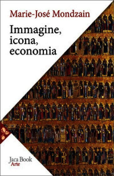 Immagine, icona, economia. Le origini bizantine dell'immaginario contemporaneo
