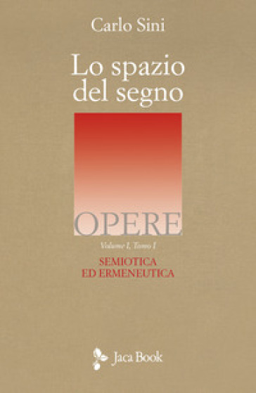Lo spazio del segno. Semiotica ed ermeneutica. Vol. 1/1