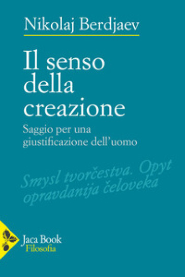 Il senso della creazione. Saggio per una giustificazione dell'uomo