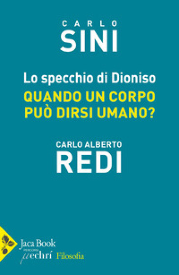 Lo specchio di Dioniso. Quando un corpo può dirsi umano
