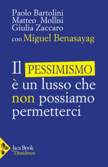 Il pessimismo è un lusso che non possiamo permetterci