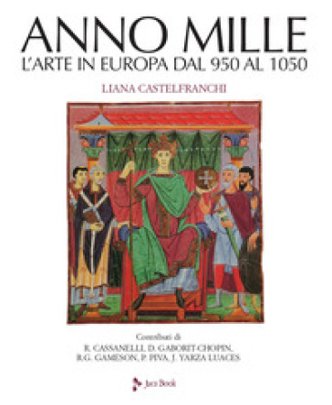 Anno mille. L'arte in Europa dal 950 al 1050. Ediz. a colori