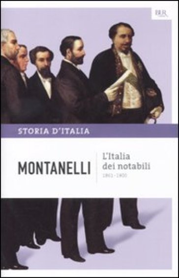 Storia D'italia. Vol. 9: L' Italia Dei Notabili (1861-1900)