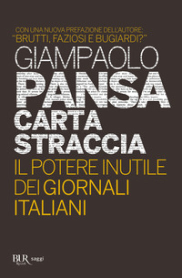 Carta Straccia. Il Potere Inutile Dei Giornalisti Italiani