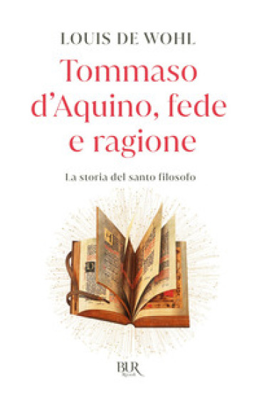 Tommaso d'Aquino, fede e ragione. La storia del santo filosofo