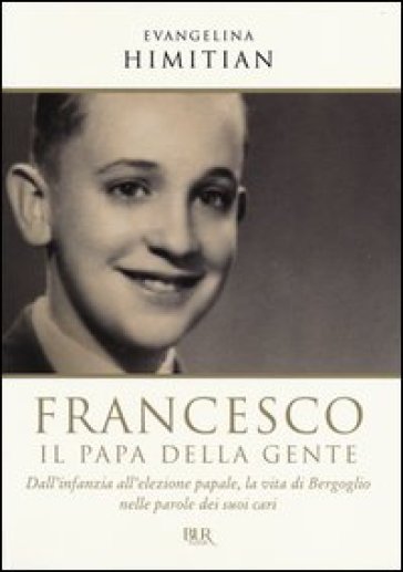 Francesco. Il papa della gente