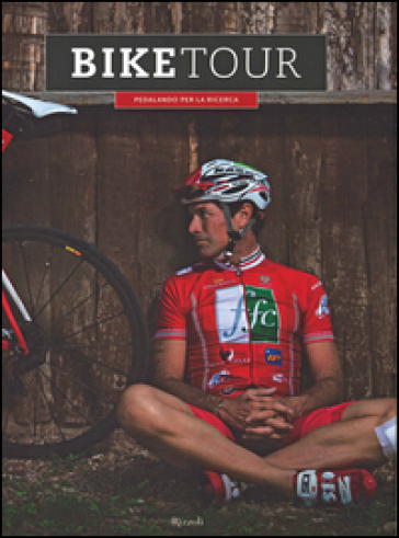 Bike Tour. Pedalando Per La Ricerca. Ediz. Illustrata-image