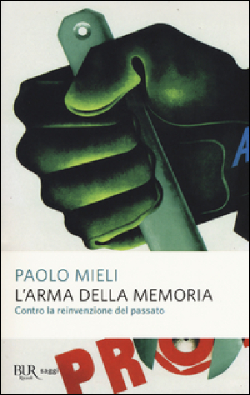 L'arma della memoria. Contro la reinvenzione del passato-0