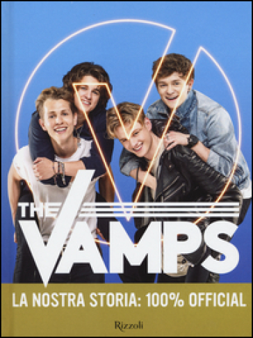 The Vamps. La Nostra Storia: 100% Official