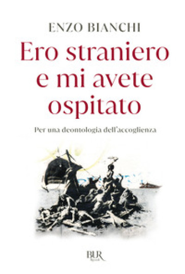 Ero straniero e mi avete ospitato. Per una deontologia dell'accoglienza