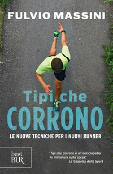 Tipi Che Corrono. Le Nuove Tecniche Per I Nuovi Runner