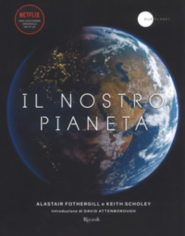 Il nostro pianeta. Ediz. a colori