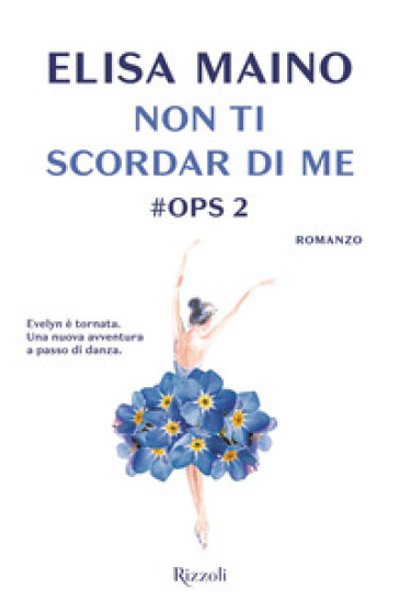 Non Ti Scordar Di Me. #Ops (Libro 2)