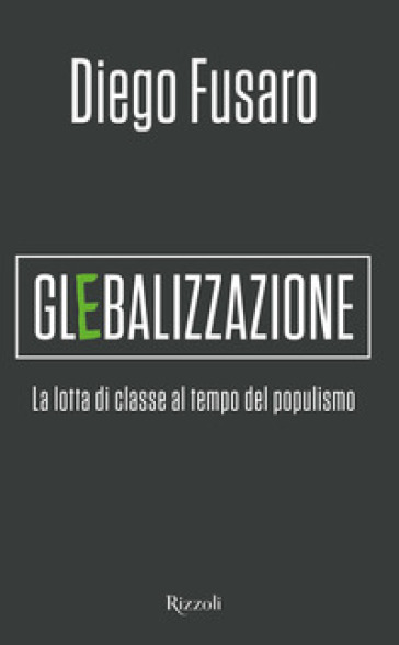 Glebalizzazione. La lotta di classe al tempo del populismo