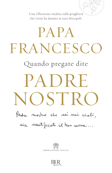 Quando pregate dite Padre nostro