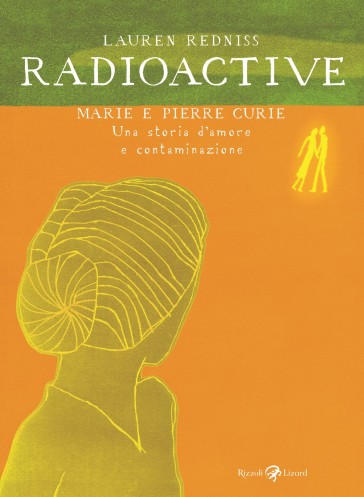 Radioactive. Marie e Pierre Curie. Una storia d'amore e contaminazione