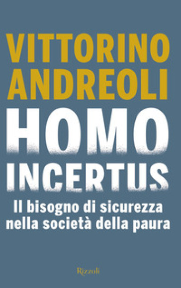Homo incertus. Il bisogno di sicurezza nella società della paura-0