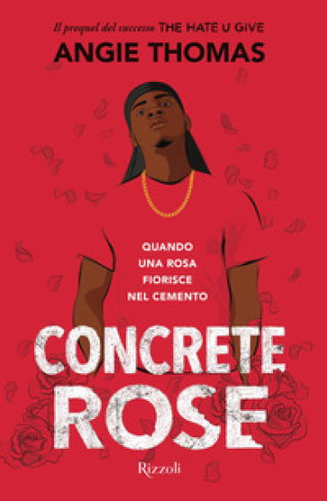 Concrete Rose. Quando Una Rosa Fiorisce Nel Cemento