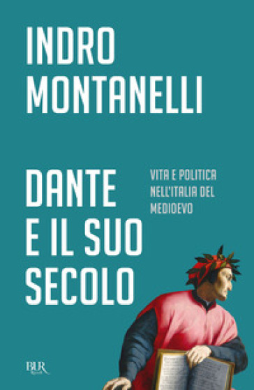 Dante E Il Suo Secolo　入手困難本 Dante e il suo secolo - Indro Montanelli - Libro - Mondadori Store