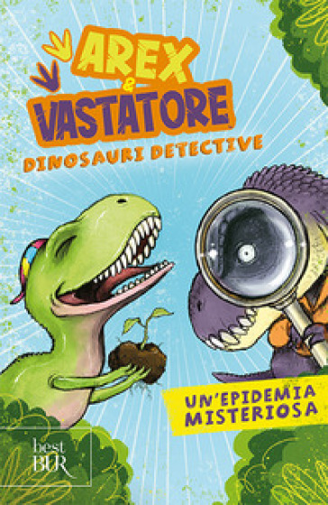Un'epidemia misteriosa. Arex &amp; Vastatore, dinosauri detective