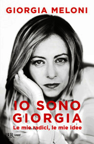 Io sono Giorgia. Le mie radici, le mie idee