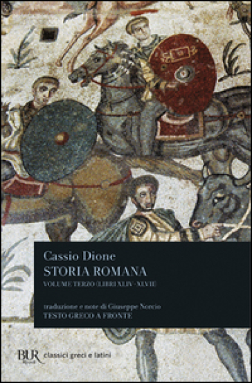 Storia romana. Testo greco a fronte. Vol. 3: Libri 44-47