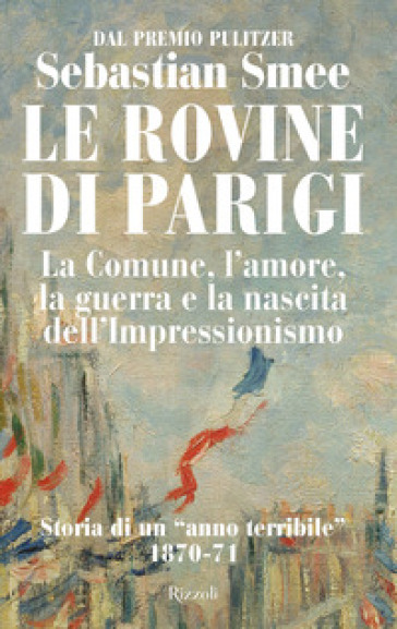LE ROVINE DI PARIGI. LA COMUNE, L'AMORE,