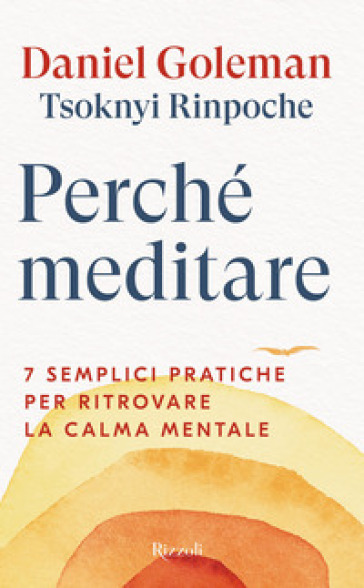 PERCH&Eacute; MEDITARE. 7 SEMPLICI PRATICHE PER