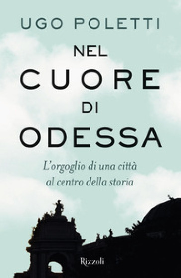 Nel cuore di Odessa. L'orgoglio di una città al centro della storia-0