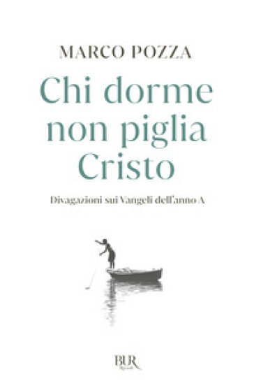 Chi Dorme Non Piglia Cristo. Divagazioni Sui Vangeli Dell'anno A-image