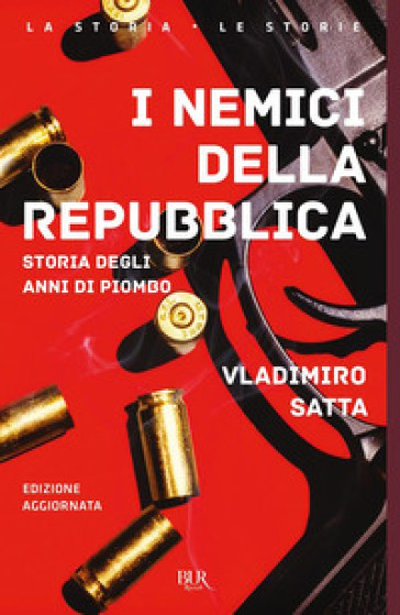 I nemici della Repubblica. Storia degli anni di piombo-0