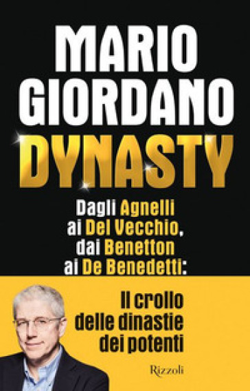 DYNASTY. DAGLI AGNELLI AI DEL VECCHIO, D