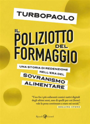 IL POLIZIOTTO DEL FORMAGGIO. UNA STORIA