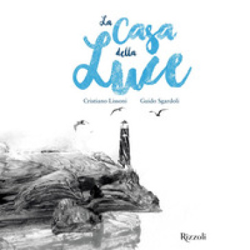 La casa della luce. Ediz. illustrata