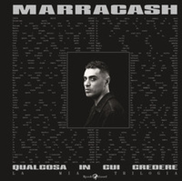 Qualcosa in cui credere. La mia trilogia